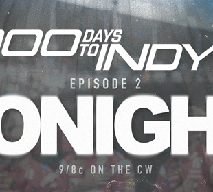 Watch Episode 2 of ‘100 Days to Indy’ Tonight on The CW!